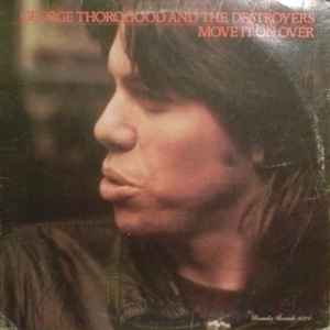 George Thorogood And The Destroyers* – Move It On Over